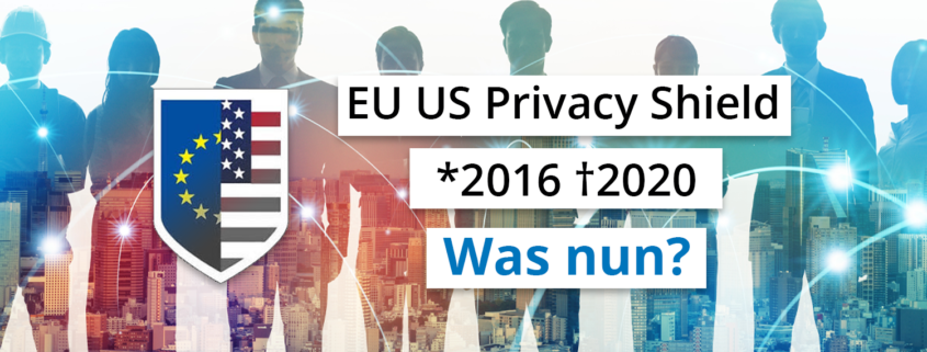 EU US Privacy Shield - Was nun