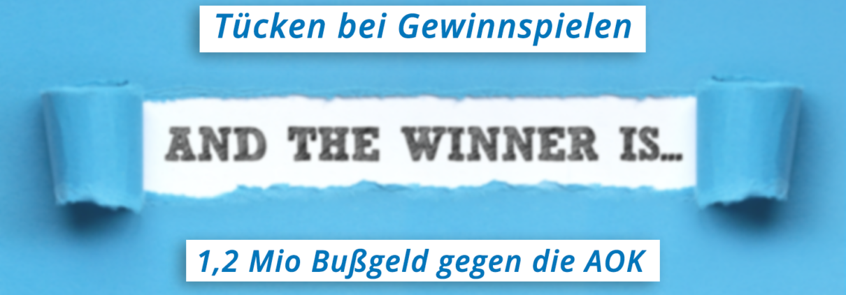 Tücken bei Gewinnspielen - 1,2 Mio Bußgeld gegen die AOK
